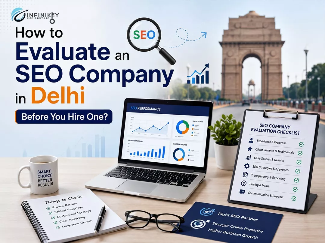 How to Evaluate an SEO Company in Delhi Before You Hire One